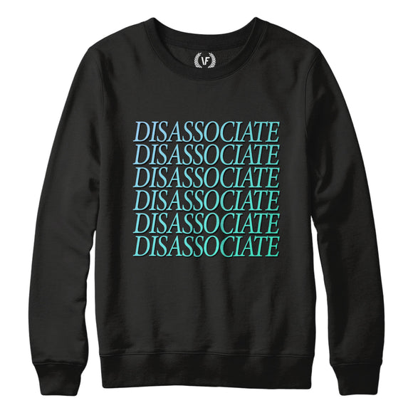 DISASSOCIATE : Sweatshirt | Unisex | Vaporwave Sweatshirt | Vaporwave Fashion