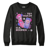 OK Boomer : Sweatshirt